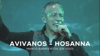 Marco Barrientos  Avívanos  Hosanna En Vivo HD Concierto Completo Oficial [upl. by Ric]