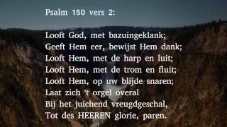 Psalm 150 vers 1 2 en 3  Looft God looft Zijn naam alom [upl. by Parker]