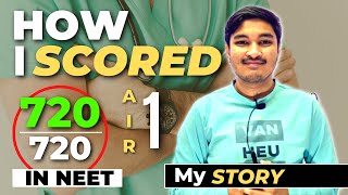 How I Scored 720720 amp All India Rank 1 in NEET  My Story  How You Can Learn From It For Your Prep [upl. by Eiramnna]