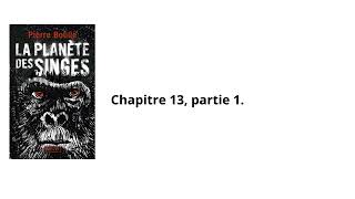 13La planète des singes Pierre Boulle Chapitre 13 partie 1 Livre audio [upl. by Leile]