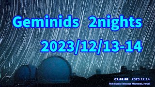 Geminids meteor shower 2nights 2023121314 [upl. by Yrrat]