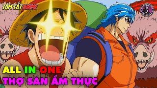 Tóm Tắt Anime  Toriko Thợ Săn Ẩm Thực P1  Tóm Tắt Anime  Review Anime [upl. by Bernadine]