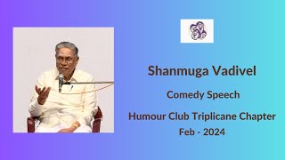 Shanmuga Vadivel Comedy Speech l Humour Club Triplicane Chapter l MFA  05022024 [upl. by Harmaning]