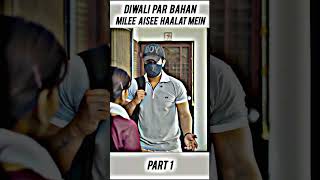 Diwali 🎇 Par Bahan Milee Aisee Halat Main 😭 [upl. by Haile]