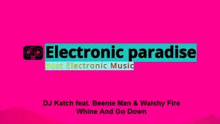 DJ Katch feat Beenie Man amp Walshy Fire  Whine And Go Down [upl. by Cedell343]