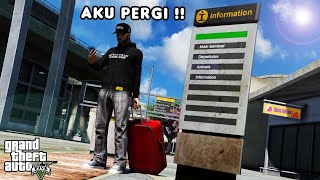 AKU PERGI DARI KOTA  GTA 5 ROLEPLAY [upl. by Keller]