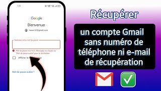 Comment récupérer un compte Gmail sans numéro de téléphone ni adresse email de récupération 2023 [upl. by Whitcher]