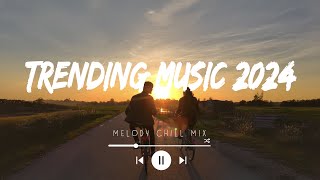 Trending music 2024  Tiktok trending songs  Viral songs that are actually good Playlist Hits [upl. by Ignacia]