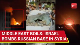 Israel Attacks Russian Airbase Missiles Blow Up Massive Weapons Depot In Syria  Watch [upl. by Cornelia30]