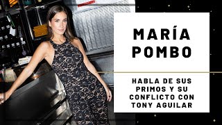 MARÍA POMBO habla de SUS PRIMOS y TONY AGUILAR  Hoy Magazine [upl. by Helbonnas]