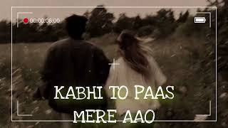 Kabhi To Paas Mere Aao  Slowed Reverb [upl. by Delaney]