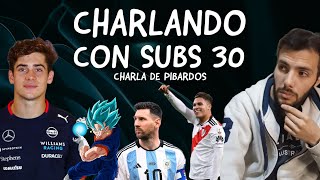 Charlando con Subs 30  Charla de PIBARDOS [upl. by Yllen142]