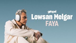 Lowsan Melgar  FAYA Letra Musica Cristiana [upl. by Inah]