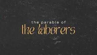 Parables The Laborers [upl. by Ayekal]