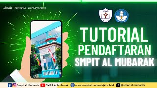 Tutorial pendaftaran sekolah SMPIT Al Mubarak Jakarta Pusat [upl. by Onurb]