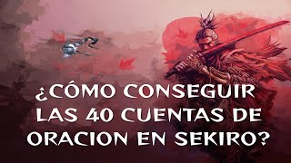 ¿Cómo conseguir las 40 cuentas de oración en Sekiro [upl. by Catton]