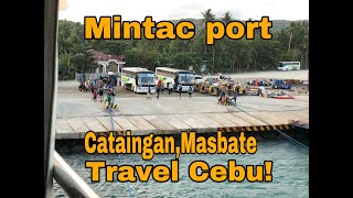 MINTAC PORT CATAINGAN MASBATE TRAVEL TO CEBU [upl. by Suvart]