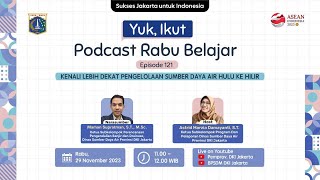 Podcast Rabu Belajar Episode 121 quotKenali Lebih Dekat Pengelolaan Sumber Daya Air Hulu ke Hilirquot [upl. by Stephie]