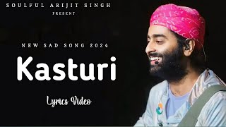 Kasturi Lyrics  Arijit Singh  Amar Prem Ki Prem Kahani  Kunaal Verma Prasad S [upl. by Nalced]