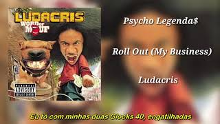 Ludacris  Roll Out My Business Legendado [upl. by Mackie]