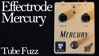 Effectrode Mercury  Vacuum Tube Fuzz [upl. by Aliban583]