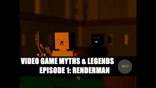 Video Game Myths amp Legends Episode1 Renderman [upl. by Sabanrab]