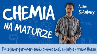 Chemia  Podstawy termodynamiki chemicznej entalpia i prawo Hessa [upl. by Zirtaeb]