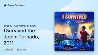 I Survived the Joplin Tornado 2011 I Survived… by Lauren Tarshis · Audiobook preview [upl. by Malin]