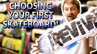 CHOOSING YOUR FIRST SKATEBOARD  SKATE SHOP EDITION [upl. by Strohbehn]