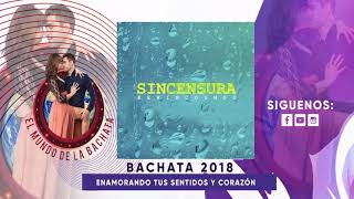 Kewin Cosmos  Sin Censura  BACHATA 2018 [upl. by Ahseila]