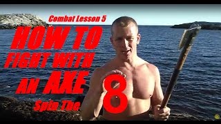 HOW TO FIGHT WITH an AXE Combat Lesson 5  Spin The Eight quot8quot [upl. by Ettolrahc]