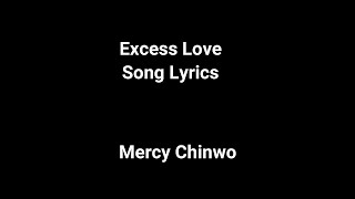 Excess Love lyrics  Jesus you love me too much o by Mercy Chinwa Nigerian Gospel music [upl. by Beatriz]