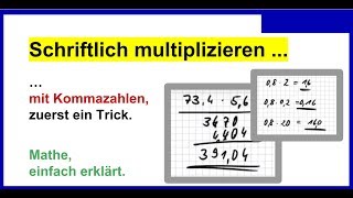 Schriftliches Multiplizieren mit Kommazahlen zuerst ein Trick damit es einfacher wird [upl. by Vince]