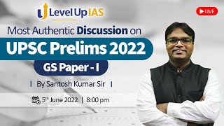 Most Authentic Discussion on UPSC Prelims 2022  GS Paper  I  By Santosh Kumar [upl. by Atsirak]