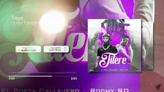 El Poeta Callejero x Rochy RD  TITERE Audio Oficial [upl. by Etnad]