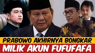 PRABOWO AKHIRNYA BONGKAR  MILIK AKUN FUFUFAFA  REFLY H DAN ROY S MAKIN SETRES [upl. by Aser]