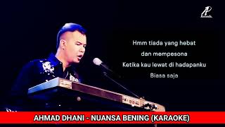 Ahmad Dhani  Nuansa Bening Karaoke Hmm Tiada yang hebat dan mempesona [upl. by Stoecker797]