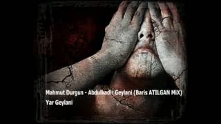 Mahmut Durgun  Abdulkadir Geylani Baris ATILGAN MiX [upl. by Obed]