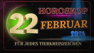 HOROSKOP FÜR DEN 22 FEBRUAR 2024 FÜR JEDES TIERKREISZEICHEN [upl. by Ydasahc]