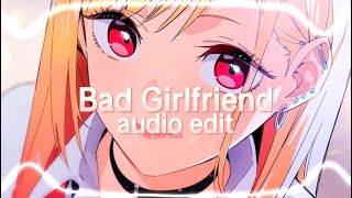 Bad Girlfriend  audio edit [upl. by Abagail]