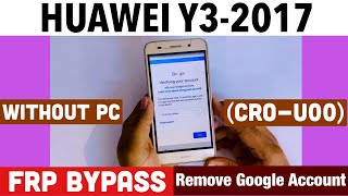 Huawei Y32017 Frp Bypass  Huawei CROU00 Google Account Bypass 2024 Without Pc [upl. by Veno]