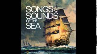 Songs amp Sounds of the Sea  Leave Her Johnny Leave Her [upl. by Imelda]