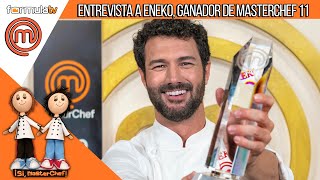 Entrevista a ENEKO ganador de MASTERCHEF 11  ¡Sí MasterChef [upl. by Niklaus]