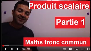 Maths tronc commun produit scalaire partie 1 [upl. by Lechner404]