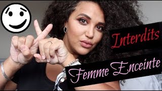 â€¼ï¸ Interdits  Dangers Femme Enceinte â€¼ï¸ [upl. by Rednas]