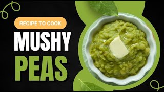 Mushy Peas Recipe  How To Make Mushy Peas  Pea Recipe  Recipe To Cook [upl. by Ashleigh]