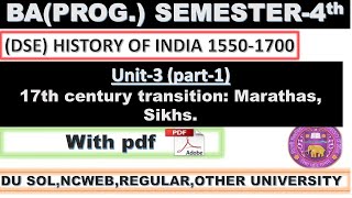 semester4  unit 3 part1 17th century transition Marathas Sikhsdu marathaempire history [upl. by Iives877]