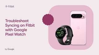 Troubleshoot Syncing on Fitbit with Google Pixel Watch [upl. by Zosi33]