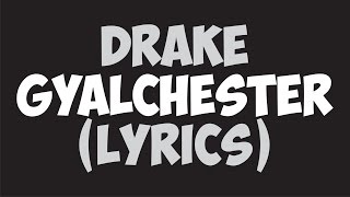 Drake – Gyalchester Lyrics [upl. by Delanie807]