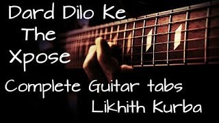 Dard Dilo KeThe Xpose Complete Guitar TabsLesson by Likhith Kurba [upl. by Memory]